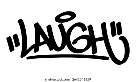 Graffiti tag “Laugh” in bold street handstyle. Urban vector lettering with joyful and expressive vibe—ideal for humor themes, positive street culture, and fun lifestyle graphic designs.
