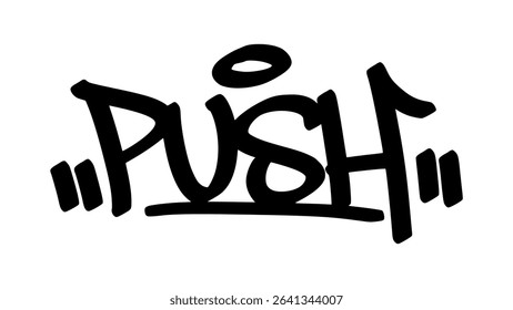 Graffiti tag “Push” in bold street handstyle. Urban vector lettering with energetic and motivational vibe—ideal for action, progress, and powerful street-style designs.
