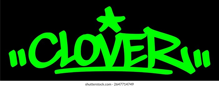 Graffiti tag of "Clover" in green on black background. Lucky plant in bold urban street style, great for nature, culture, and St. Patrick’s Day themes.