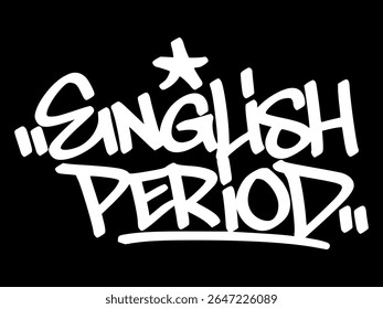 Graffiti tag "English Period" em branco sobre preto. Estilo de desenho à mão ousado grande para disciplinas escolares, classe de linguagem e projetos educacionais criativos.