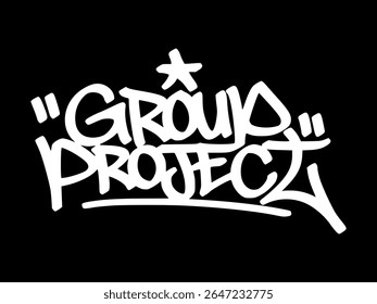 Graffiti tag "Group Project" in white on black background. Hand drawn street lettering perfect for student teamwork, study visuals, and school design.