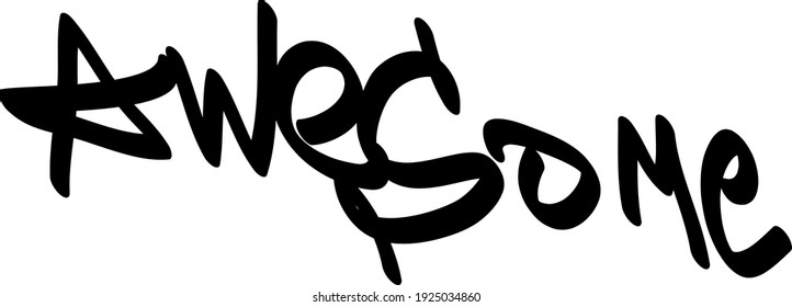 Graffiti tag inscription awesome on a white background. Vector art.