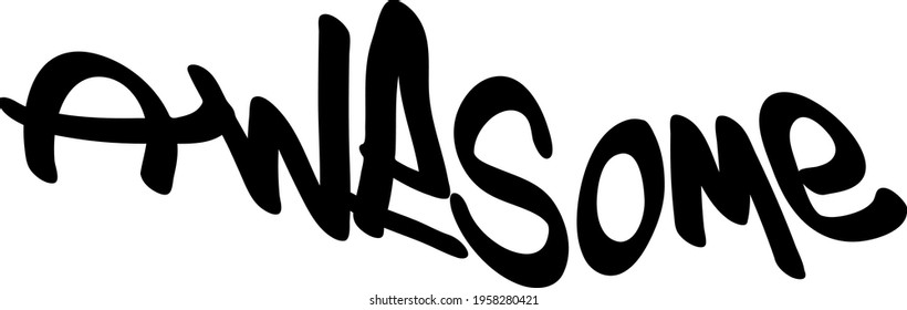 Graffiti tag inscription awesome on a white background. Vector art.