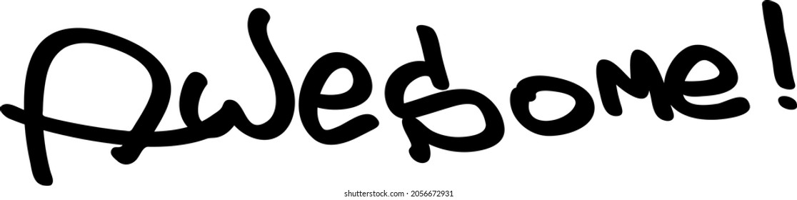 Graffiti tag inscription awesome on a white background. Vector art.
