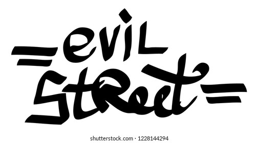 Graffiti tag inscription evil street on a white background. Vector art