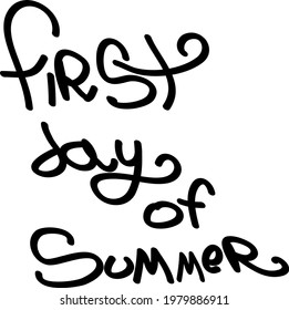 Graffiti tag inscription first day of summer on a white background. Vector art.