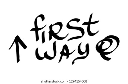 Graffiti tag inscription first way on a white background. Vector art.