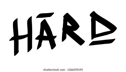 Graffiti tag inscription hard on a white background. Vector art.