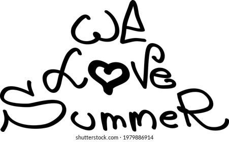 Graffiti tag inscription we love summer on a white background. Vector art.