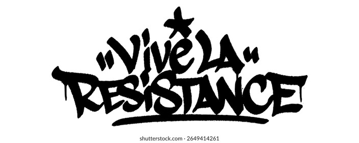 Graffiti tag “Vive La Résistance” street art urban for Bastille Day, bold mural celebrating freedom and revolution.