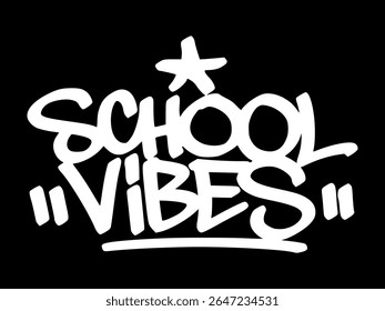 Graffiti tag "School Vibes" in white on black background. Hand drawn street-style lettering capturing daily student mood and classroom culture.