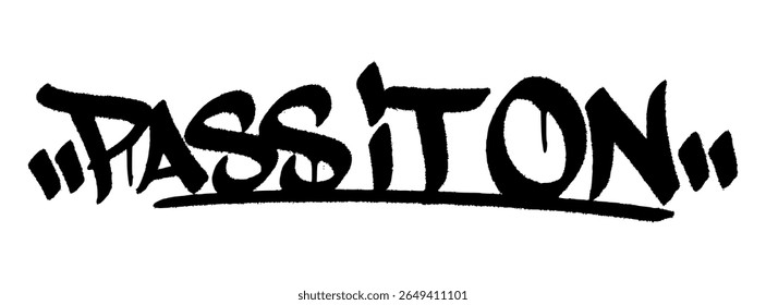 Graffiti tag "Pass It On" street art urban para Give Something Away Day, divertida mural espalhando bondade e alegria.