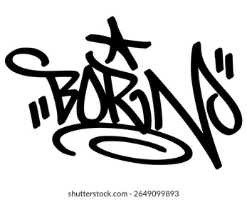 Graffiti tag text "Born" in bold street art style. Hand-drawn vector lettering with exclusive, edgy urban energy. Isolated on transparent background, perfect for streetwear, posters.