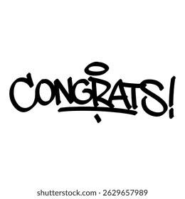 Graffiti tag text "congrats!" in bold street art style. Hand-drawn expressive lettering with spray paint texture. Perfect for merch, streetwear, posters, and urban design projects.
