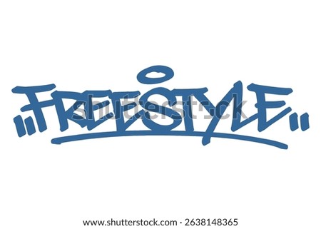 Graffiti tag text "Freestyle" in bold blue urban style with skateboard vibe. Hand-drawn lettering with raw spray paint texture. Perfect for streetwear, posters, merch, and edgy visuals.
