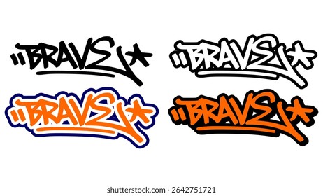 Graffiti tag vector of the word “BRAVE” in bold street style with orange, black, and white. Includes 4 visual variations. Perfect for hip hop artwork, sticker use, and print media.