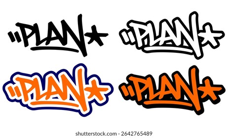 Graffiti tag vector of the word “PLAN” in bold street style with orange, black, and white. Includes 4 different styles. Great for urban artwork, motivational design, and goal-setting themes.