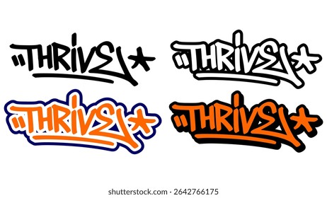 Graffiti tag vector of the word “THRIVE” in bold street style with orange, black, and white. Features 4 unique styles. Great for motivational themes, hip hop artwork, and urban design concepts.