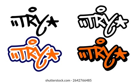 Graffiti tag vector of the word “TRY” in bold street style with orange, black, and white. Includes 4 expressive styles. Great for motivational designs, urban artwork, and hip hop visuals.