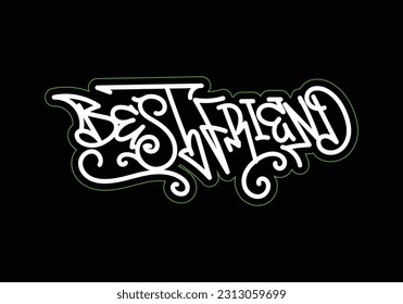 graffiti tag word of BEST FRIEND