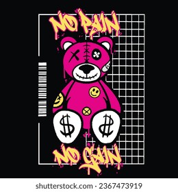 Graffiti teddy bear street wear illustration with slogan no pain no gain