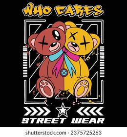 Graffiti teddy bear street wear illustration with slogan who cares