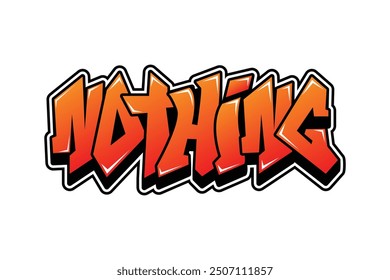 graffiti text design with the word "nothing"