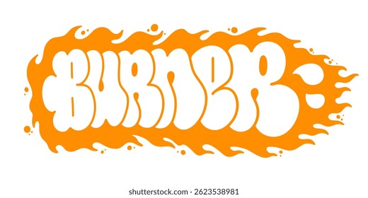 Graffiti throw up text "Burner" in bold white letters with no outline, set against a vivid orange fiery background. Minimalist yet striking street art style, ideal for urban designs.