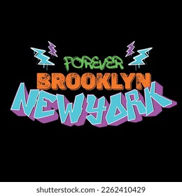 Graffiti t-shirt design. New York t shirt design with spray paint graffiti letters.Brooklyn forever slogan t-shirt print with urban graffiti typography. Vector