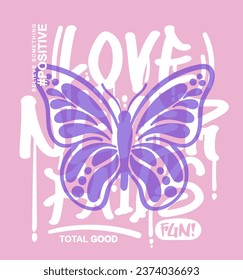 Graffiti typography inspirational slogan print with butterfly illustration for graphic tee t shirt or poster - Vector
