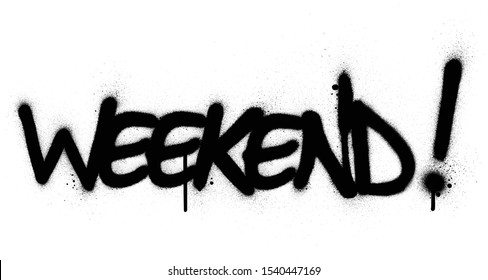 graffiti weekend word sprayed in black over white