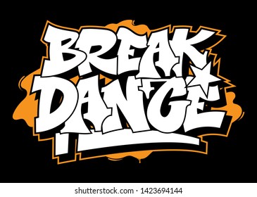 Graffiti white inscription break dance decorative lettering street art free wild style on the wall city urban illegal action by using aerosol spray paint. Underground hip hop type vector illustration.