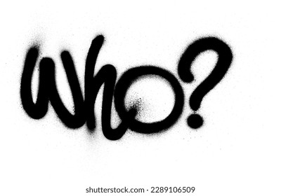 graffiti who word with question mark in black over white