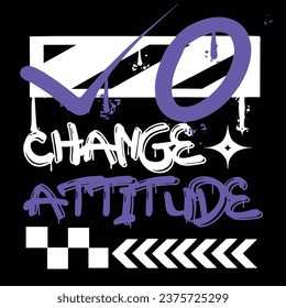 Graffiti word change attitude street wear illustration