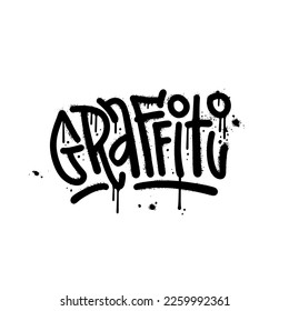 Graffiti - word sprayed in black over white. Urban graggiti style lettering. Splash effect and drops. Print for graphic tee, sweatshirt. Vector textured illustration.