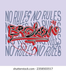 Cartel de palabras de graffiti con texto No reglas. Slogan de reglas rotas en afiche de tipografía. Estilo de arte callejero impreso para el diseño de camisetas. Ilustración de Grunge