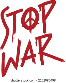 Graffiti con las palabras detienen la guerra contra la guerra en Ucrania escrita con pintura roja. Un mural pacifista con un mensaje contra la guerra en la pared. Protesta contra la agresión rusa en Ucrania.
