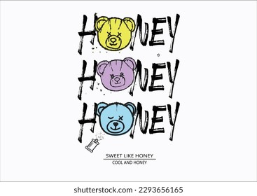 grafitti slogan with honey teddy  bear doll cool grunge spay brush positive quote etc. fashion design