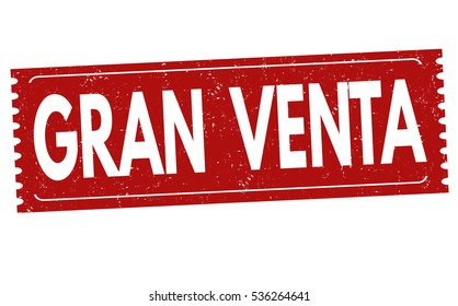 Gran venta (big sale) grunge rubber stamp on white ( in spanish language), vector illustration