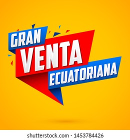 Gran venta Ecuatoriana, Ecuadorian Big Sale spanish text, vector modern colorful promotional banner