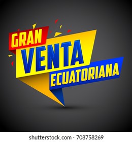 Gran venta Ecuatoriana - Ecuadorian big sale spanish text, vector modern colorful promotional banner