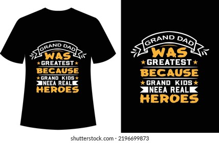 Grand Dad Was Greatest Because Grand Kids Neea Real Heroes Typography tshirt design, vector, print ready, grandpa, fathers day