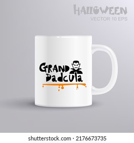 Grand dadcula - fun lettering for halloween with Vampir. Vector illustration with coffee mug mockup