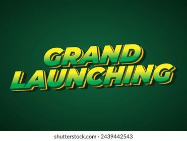 Grand launching. Text effect design in yellow green colors