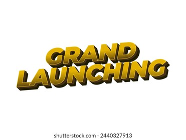Grand launching. Text effect design in yellow gold colors