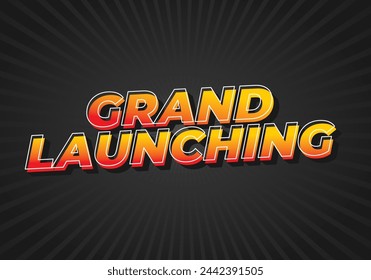 Grand launching. Text effect design in yellow red colors