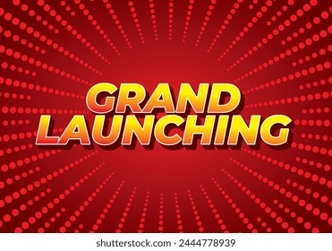 Grand launching. Text effect design in yellow red colors