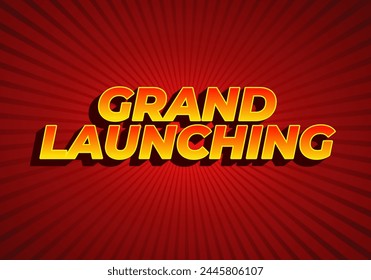 Grand launching. Text effect design in yellow red colors