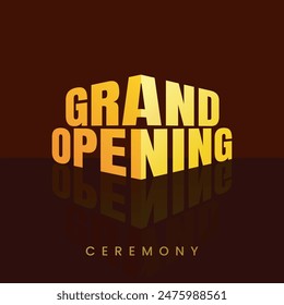 Grand Opening 3D gold typography template design. Grand opening poster, banner, flyer, greeting card. Luxury elegant text for business opening announcement. Bold Modern editable 3D font