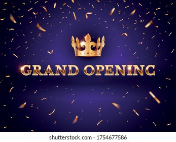 Grand opening banner. Elegant promotional invitation card with crown, shiny design grand celebration with falling golden confetti. Ceremony presentation, open day concept vector illustration.